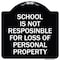 Signmission School Is Not Responsible for Loss of Personal Property Heavy-Gauge Alum Sign, 18" H, BW-1818-22971 A-DES-BW-1818-22971 - alternate 1